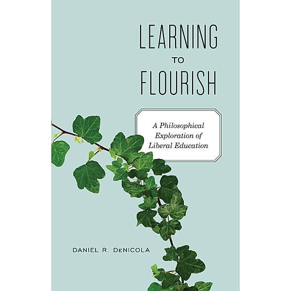 Learning to Flourish, Daniel R. DeNicola