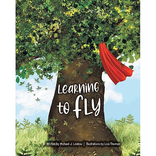 Learning to Fly, Michael J. Lindow