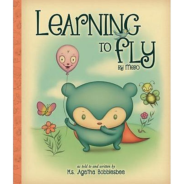 Learning to Fly / Sophie's Tale Publishing, Agatha Bobblesbee