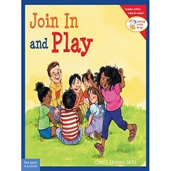 Learning to Get Along: Join In and Play, Cheri J. Meiners