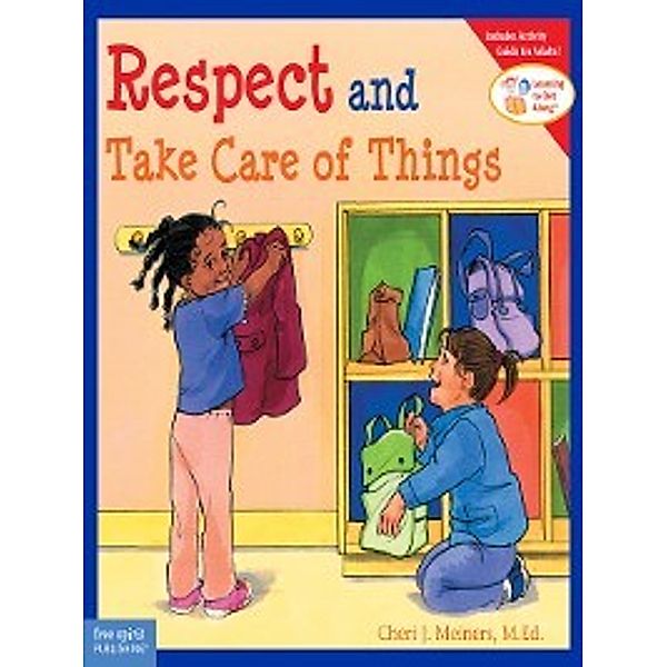 Learning to Get Along: Respect and Take Care of Things, Cheri J. Meiners