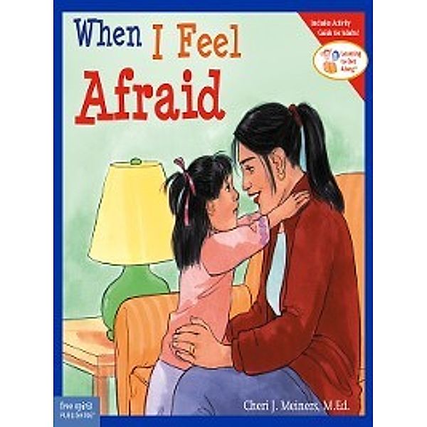 Learning to Get Along: When I Feel Afraid, Cheri J. Meiners