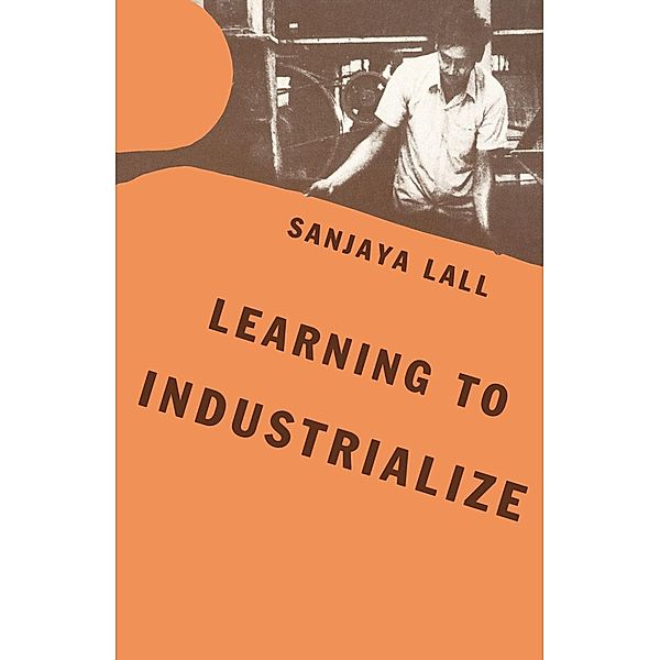 Learning to Industrialize, Sanjaya Lall