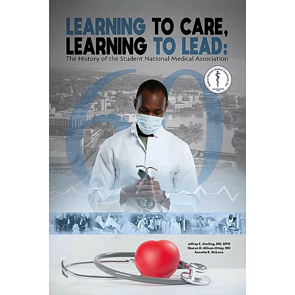 Learning to Lead, Learning to Care, Sharon D. Allison-Ottey, Jeffrey E. Sterling, Annette K. McLane, Md, Mph