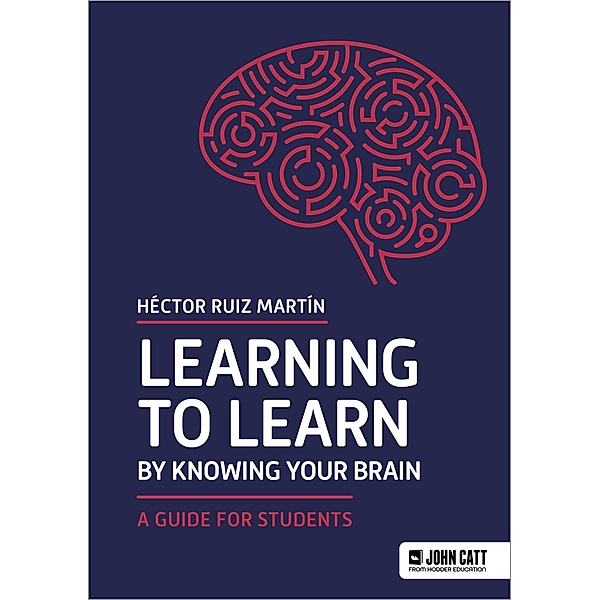 Learning to Learn by Knowing Your Brain: A Guide for Students, Héctor Ruiz Martín