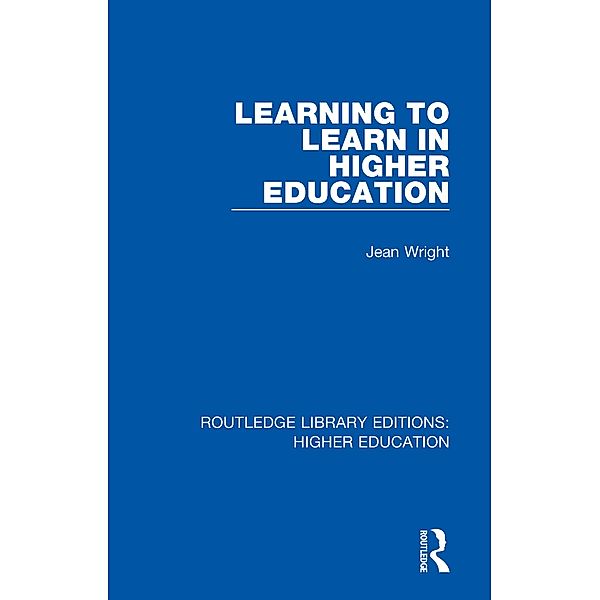 Learning to Learn in Higher Education, Jean Wright