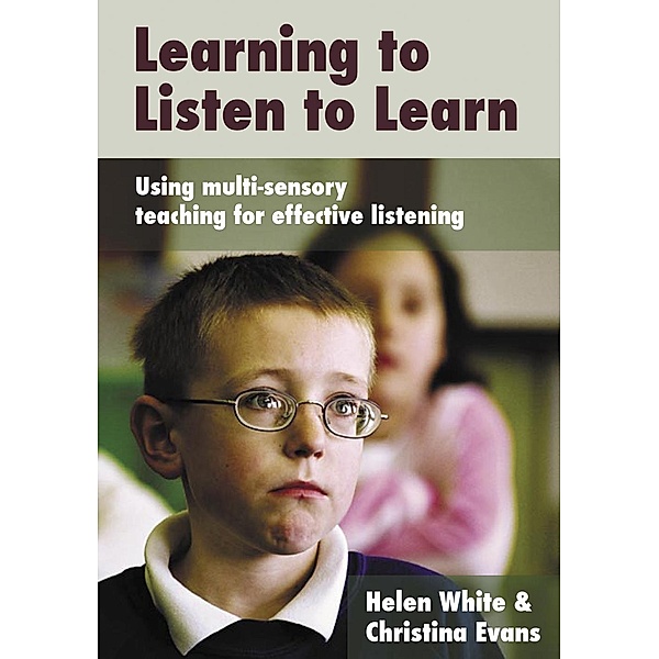 Learning to Listen to Learn / Lucky Duck Books, Helen White, Christina Evans