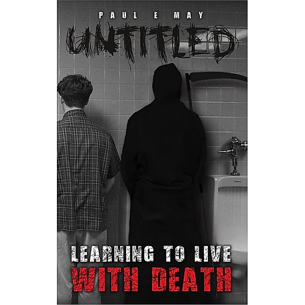 Learning to Live with Death (Untitled) / Untitled, Paul May