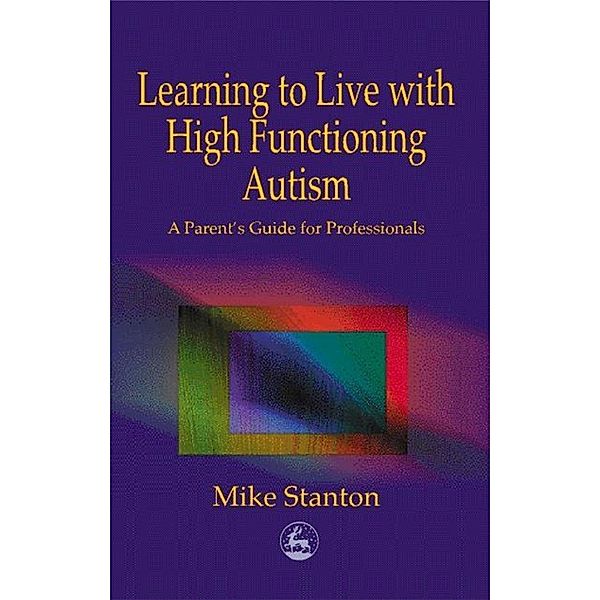 Learning to Live with High Functioning Autism, Mike Stanton