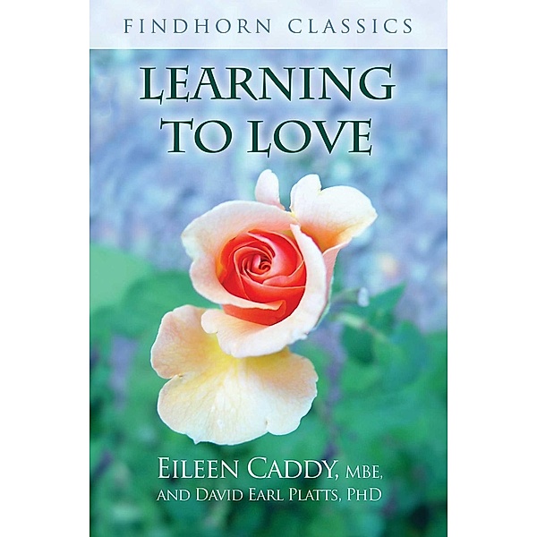 Learning to Love, Eileen Caddy, David Earl Platts