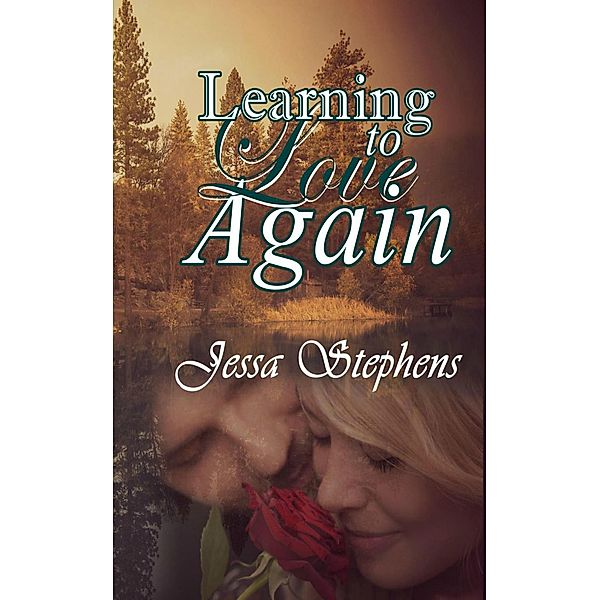 Learning to Love Again - One Woman's Divorce Journey, Jessa Stephens
