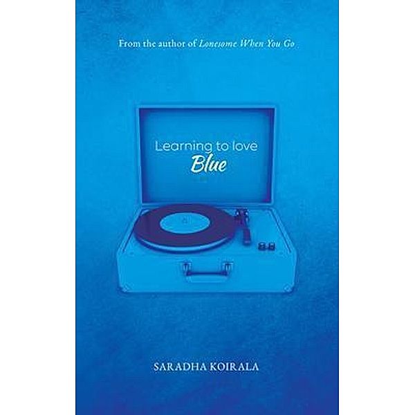Learning to love Blue, Saradha Koirala