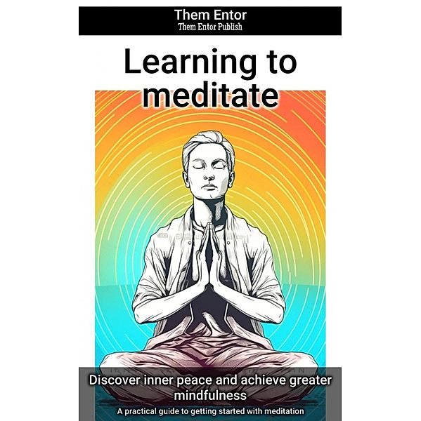 Learning to meditate, Them Entor