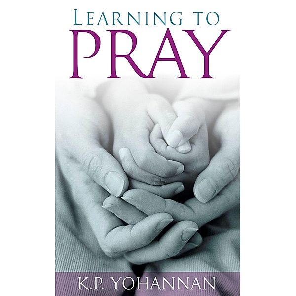 Learning to Pray, K. P. Yohannan