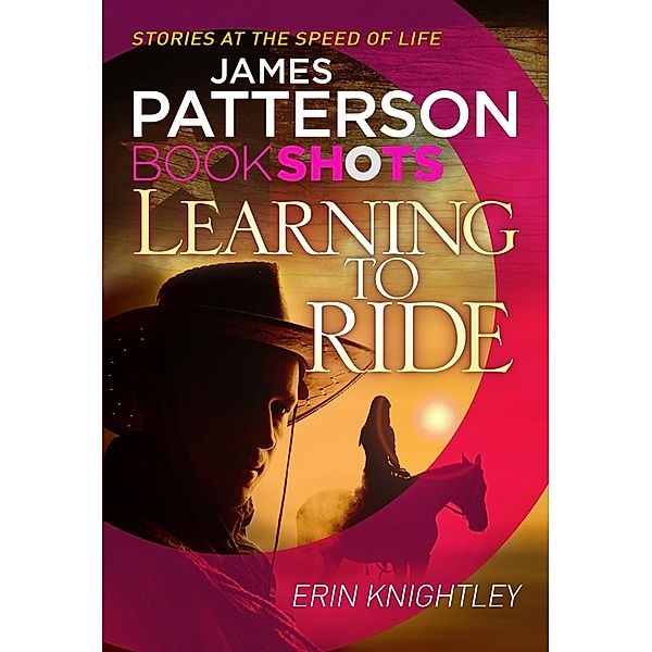 Learning to Ride / Sunnybell Series, James Patterson, Erin Knightly