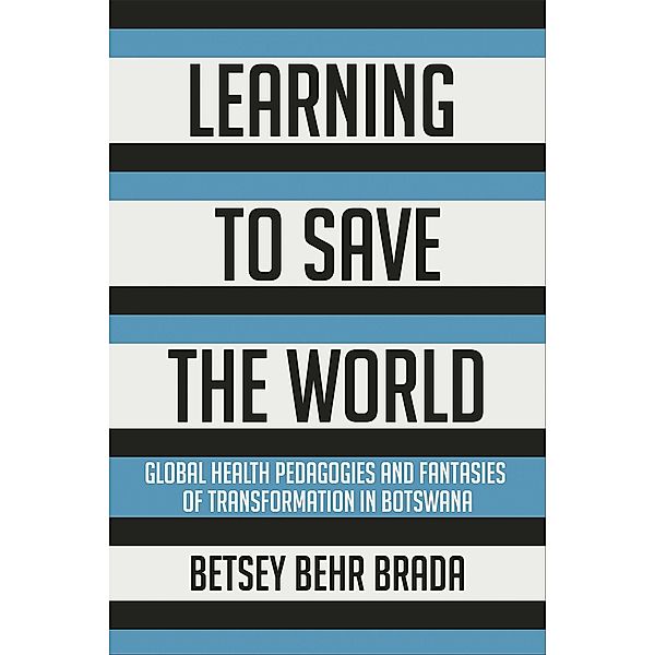 Learning to Save the World, Betsey Behr Brada