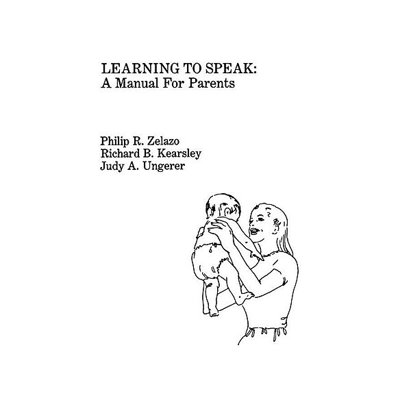 Learning To Speak, P. R. Zelazo, R. B. Kearsley, J. A. Ungerer