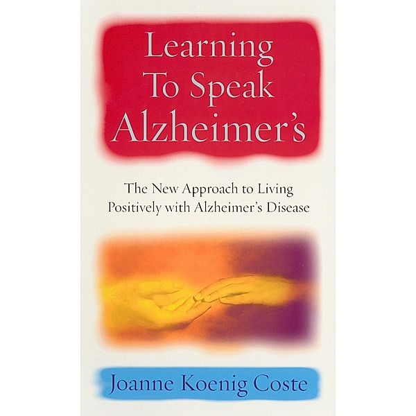 Learning To Speak Alzheimers, Joanne Koenig Coste