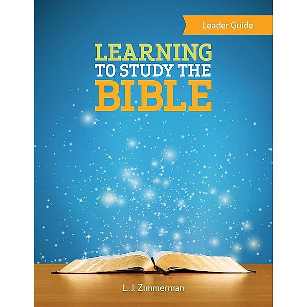 Learning to Study the Bible Leader Guide, L. J. Zimmerman