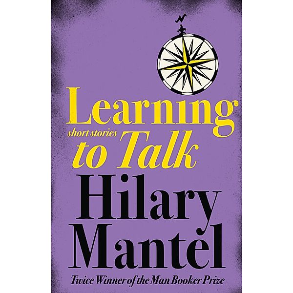 Learning to Talk, Hilary Mantel