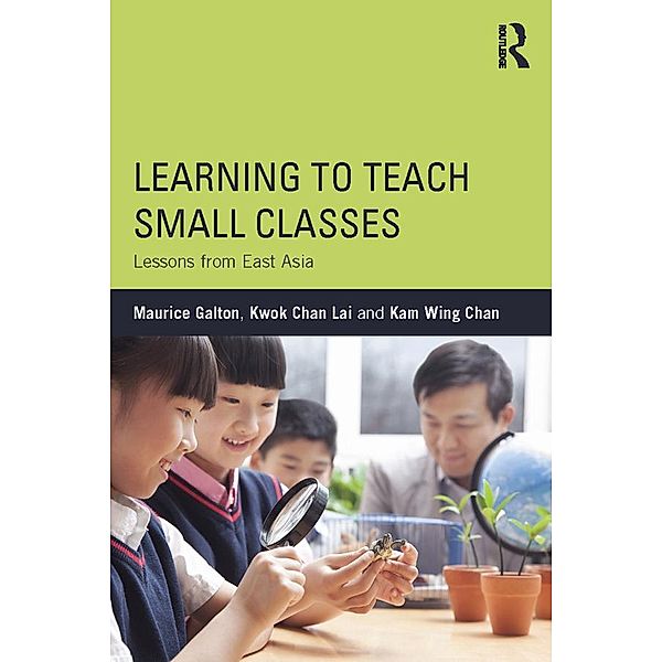 Learning to Teach Small Classes, Maurice Galton, Kwok Chan Lai, Kam Wing Chan