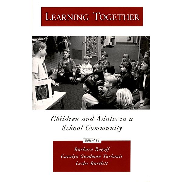 Learning Together, Barbara Rogoff, Carolyn Goodman Turkanis, Leslee Bartlett