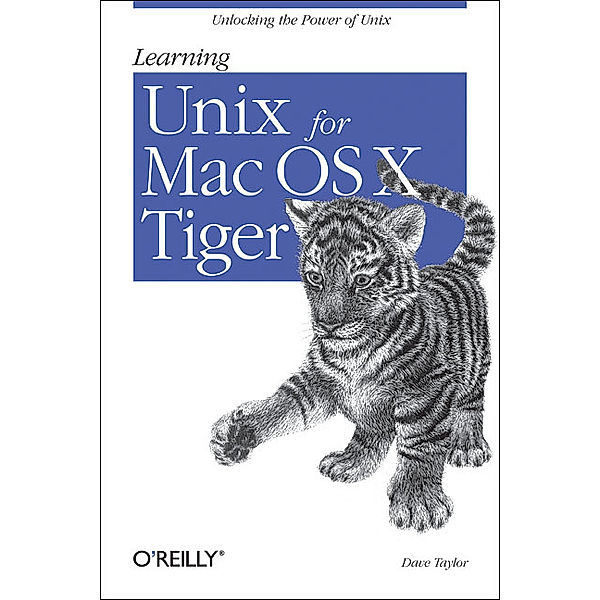 Learning Unix for Mac OS X Tiger, Dave Taylor