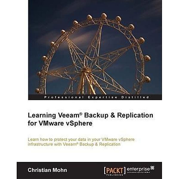 Learning Veeam(R) Backup & Replication for VMware vSphere, Christian Mohn