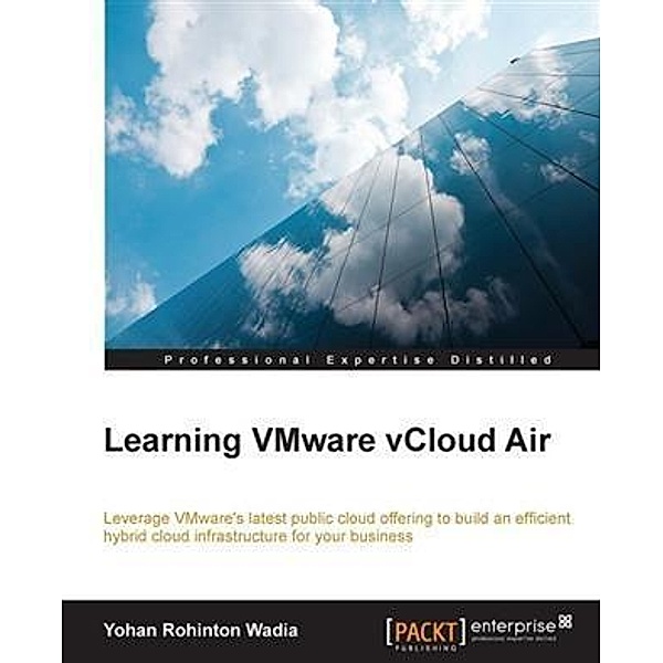 Learning VMware vCloud Air, Yohan Rohinton Wadia
