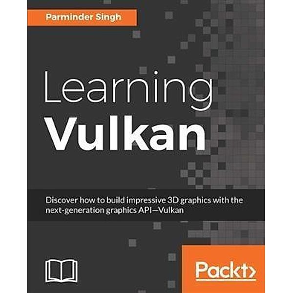 Learning Vulkan, Parminder Singh