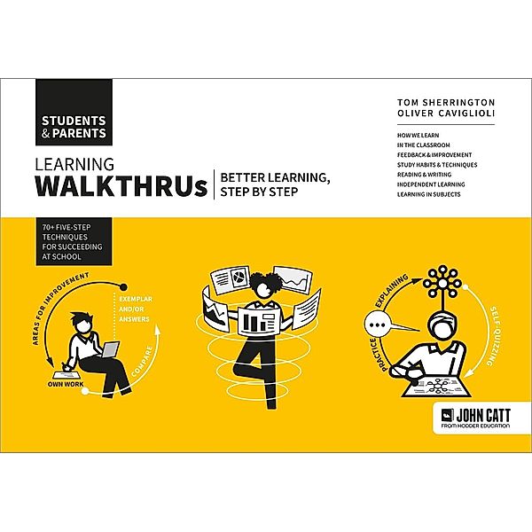 Learning WalkThrus: Students & Parents - better learning, step by step, Tom Sherrington