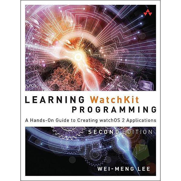 Learning WatchKit Programming, Wei-Meng Lee