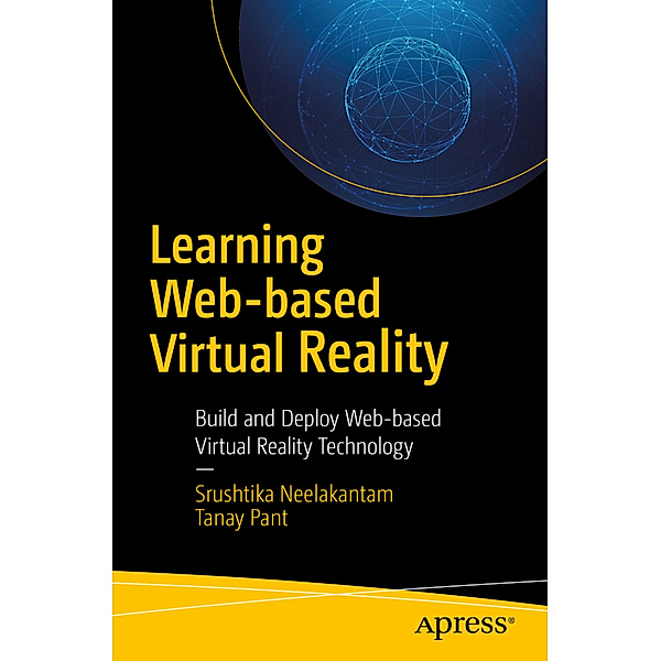 Learning Web-based Virtual Reality, Srushtika Neelakantam, Tanay Pant