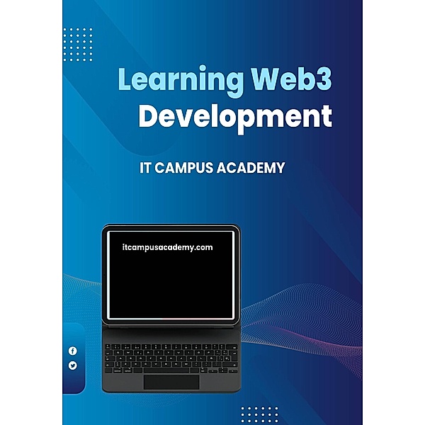 Learning Web3 Development, It Campus Academy, Patrick Snow