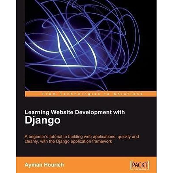 Learning Website Development with Django, Ayman Hourieh