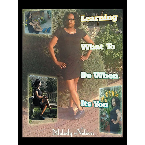 Learning What to Do When It's You, Melody Nelson