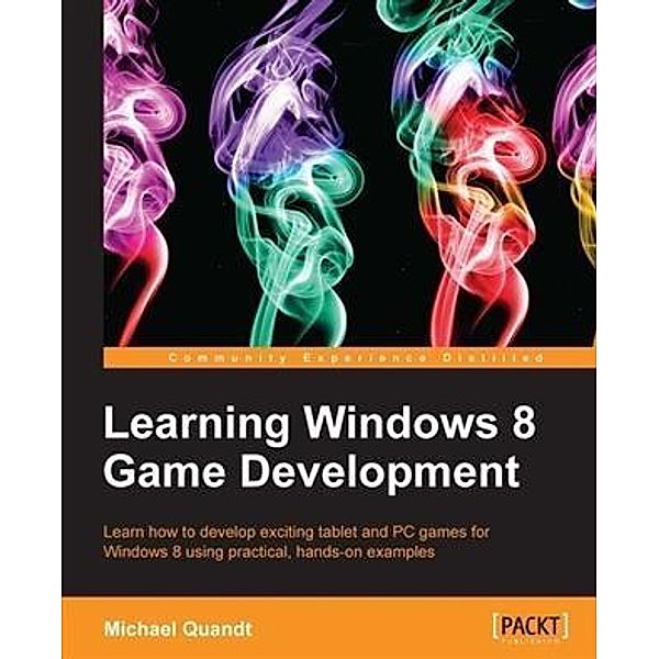 Learning Windows 8 Game Development, Michael Quandt