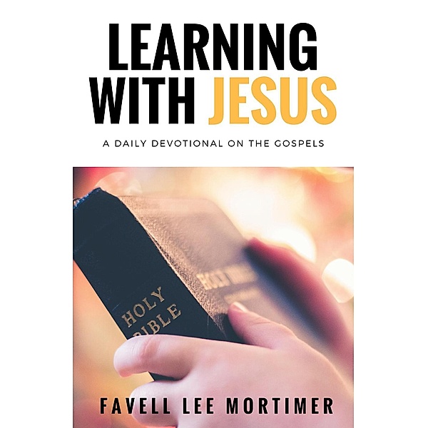 Learning With Jesus -  365 Days With Jesus, Favell Lee Mortimer