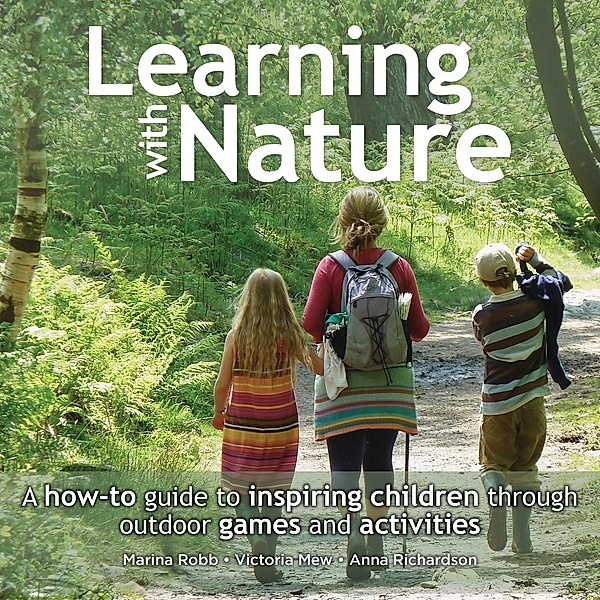 Learning with Nature, Marina Robb, Victoria Mew, Anna Richardson