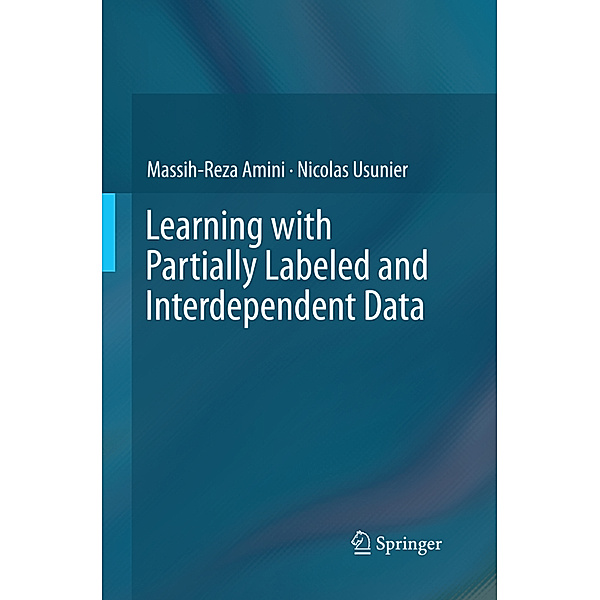 Learning with Partially Labeled and Interdependent Data, Massih-Reza Amini, Nicolas Usunier