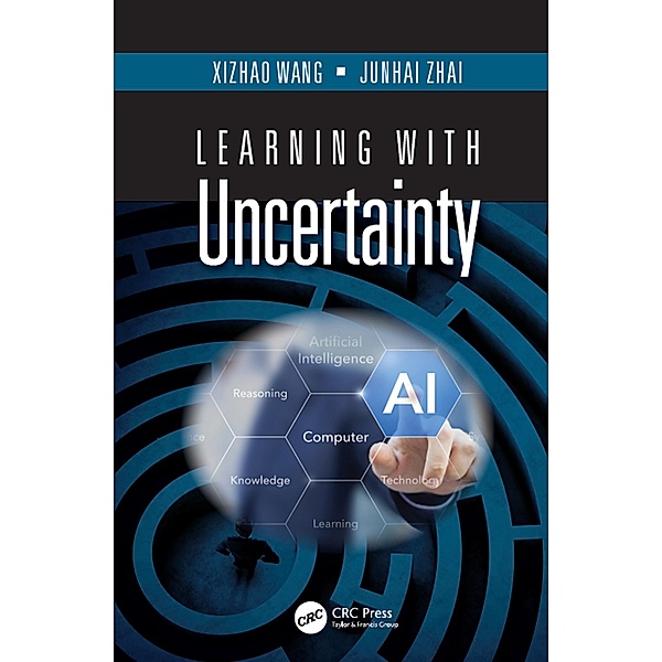 Learning with Uncertainty, Xizhao Wang, Junhai Zhai