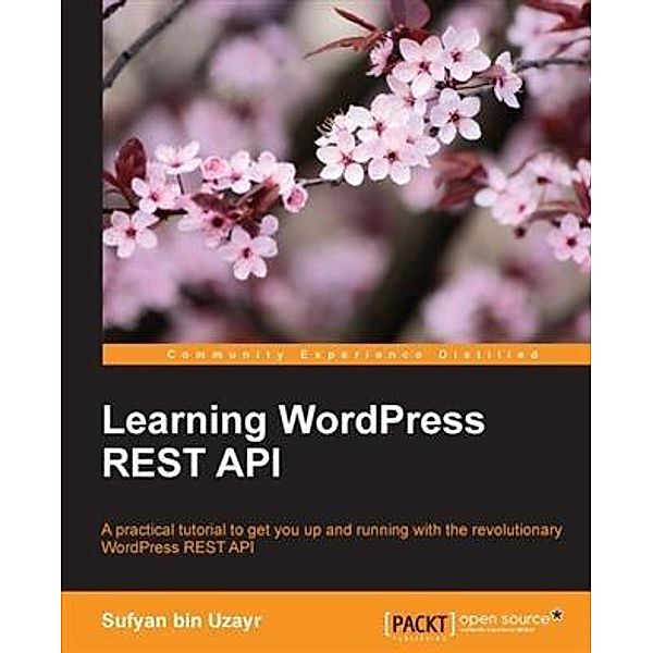 Learning WordPress REST API, Sufyan bin Uzayr