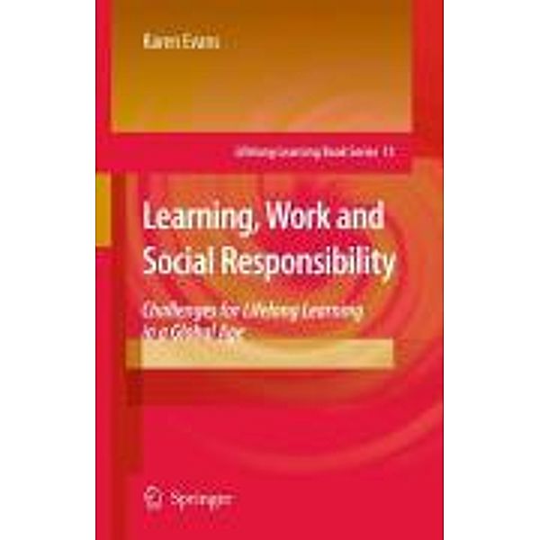 Learning, Work and Social Responsibility / Lifelong Learning Book Series Bd.13, Karen Evans