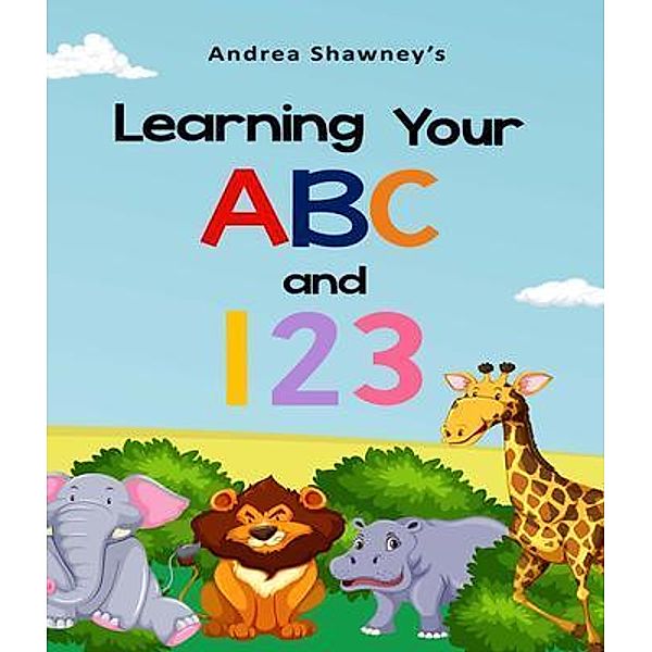 Learning Your ABC and 123, Andrea Shawney