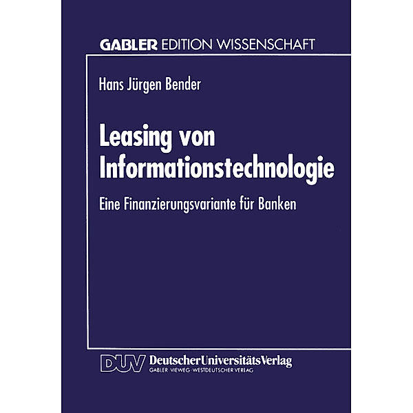 Leasing von Informationstechnologie, Hans J. Bender