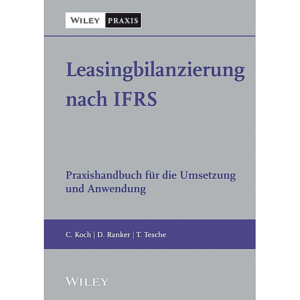 Leasingbilanzierung nach IFRS, Christian Koch, Daniel Ranker, Thomas Tesche