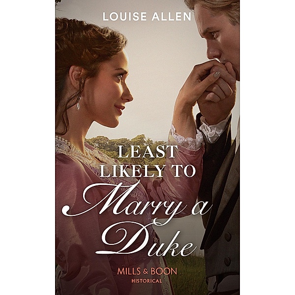 Least Likely To Marry A Duke / Liberated Ladies Bd.1, Louise Allen