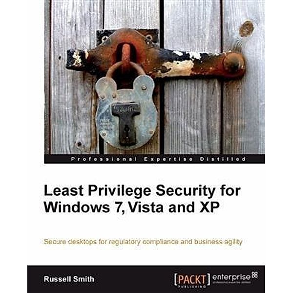 Least Privilege Security for Windows 7, Vista and XP, Russell Smith