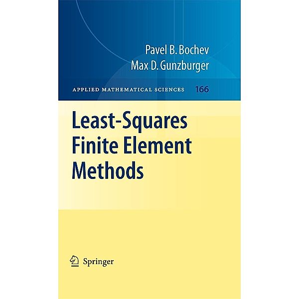 Least-Squares Finite Element Methods, Pavel B. Bochev, Max D. Gunzburger