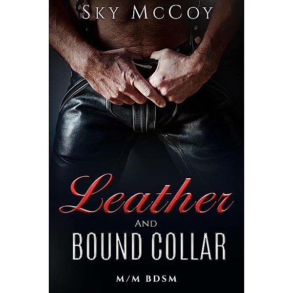 Leather and Bound Collar (Leather and Chrome, #4) / Leather and Chrome, Sky McCoy